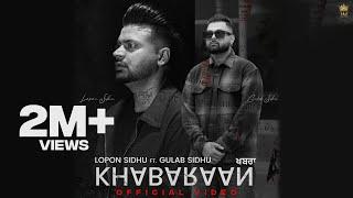 Khabran Full Video Lopon Sidhu & Gulab Sidhu Punjabi songs 