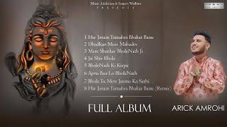 HAR JANAM TUMAHRA BHAKAT BANU  FULL ALBUM  ARICK AMROHI  BHOLE NATH KE HIT BHAJAN 2023