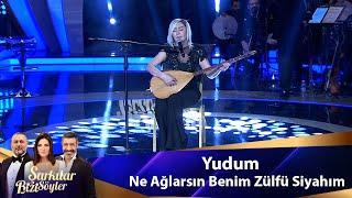 Yudum - NE AĞLARSIN BENİM ZÜLFÜ SİYAHIM