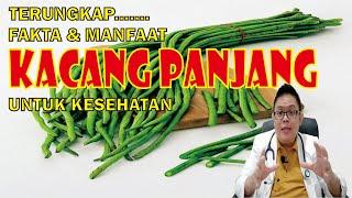 TERUNGKAP........ FAKTA & MANFAAT KACANG PANJANG UNTUK KESEHATAN