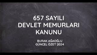 657 SAYILI DEVLET MEMURLARI KANUNU 2024 GÜNCEL ÖZET