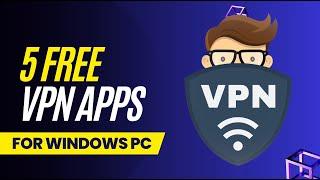5 Best Free VPN for PC  Windows 11 10 8 7  Unlimited