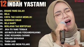 INDAH YASTAMI FULL ALBUM - ORANG YANG SALAH - RELA  COVER AKUSTIK TERBAIK 2024