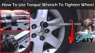 How To Use Torque Wrench To Tighten Your Wheel