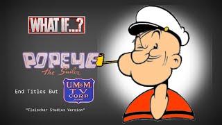 What If Popeye End Titles But UM&M Paint Fleischer Studios Version FAKE