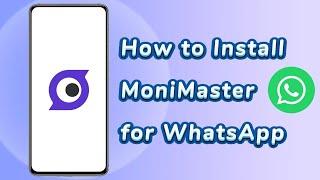 How to install MoniMaster for WhatsApp？#monimaster #whatsapp