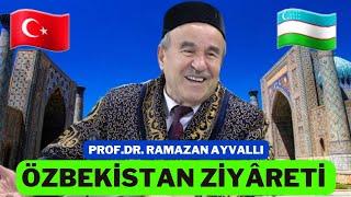 2024 Özbekistan Ziyâreti  Prof.Dr. Ramazan Ayvallı  27.04.2024 @irfanturizm4592