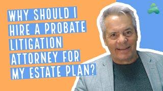 Should I Hire an Estate Planning Attorney w Litigation & Document Drafting Experience?  San Diego