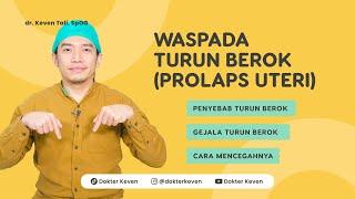 Waspada Turun Berok Prolaps Uteri  #TanyaDokterKeven