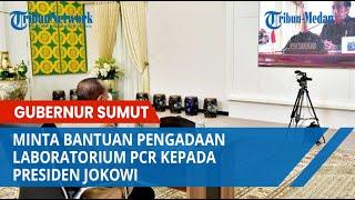 Gubernur Edy Rahmayadi Minta Bantuan Pengadaan Laboratorium PCR kepada Presiden Jokowi