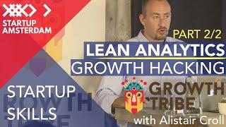 Growth Tribe Alistair Croll workshop Lean Analytics & Growth Hacking - Part 1