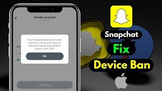How To Fix Snapchat Device Ban in 2024  Unbanned Your iPhone From Snapchat