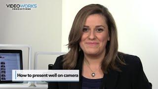 How to present well on camera