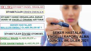 Şeker Hastalarının Engelli Raporu Alması GÜNCEL BİLGİLER 2021