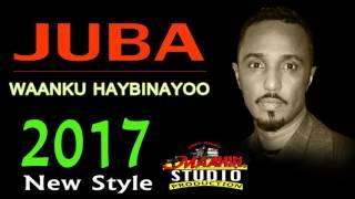 JUBA  WAANKU HAYBINAYOO  NEW STYLE 2017