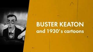 Buster Keaton and 1930s Cartoons