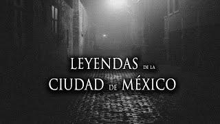 LEYENDAS ACTUALES DEL CENTRO HISTÓRICO DE CIUDAD DE MÉXICO