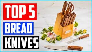 Top 5 Best Bread Knives in 2023 Reviews