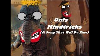 Only Mindtricks A Song That Will Do Fine