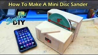 How To Make Mini Disc Sander