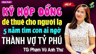 Ký hợp đồng sinh con cho người lạ ai ngờ thành vợ tỷ phú Truyện ngôn tình đêm khuya