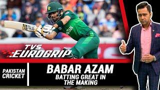 Babar AZAM - A batting GREAT in the MAKING   TVS Eurogrip presents #AakashVani  Cricket Analysis