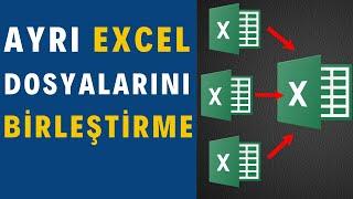 AYRI EXCEL DOSYALARINI TEK SAYFADA BİRLEŞTİRMEK  Excel