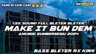DJ MAKE IT BUN DEM BASS BLAYER RX KING MODE‼️YANG DI PAKAI BLIZZARD CEKSOUND • AMUNISI SUMBERSEWU •