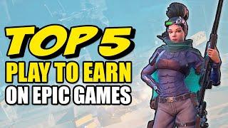 Top 5 Play To Earn Games On Epic