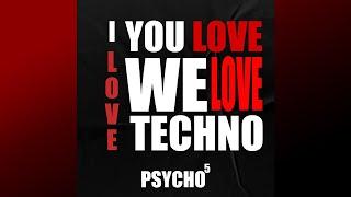 Hard Techno Psycho5 - I LOVE YOU LOVE WE LOVE TECHNO No Copyright Music Official Audio