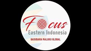 Focus Eastern Indonesia.