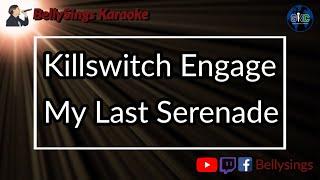 Killswitch Engage - My Last Serenade Karaoke