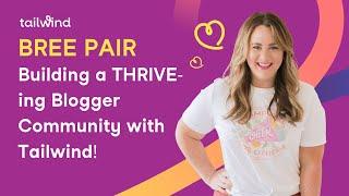 Building a THRIVE-ing Blogger Community with Tailwind