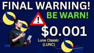 TERRA LUNA CLASSIC HOLDERS GETTING FINAL WARNING FROM TOP CRYPTO BILLIONAIRES