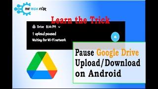 How to Pause Google Drive UploadDownload Android Tricks You Didnt Know