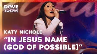 Katy Nichole  In Jesus Name God Of Possible  54th Annual GMA Dove Awards 2023