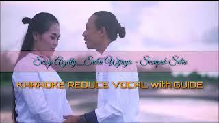 Susy Arzetty_Suka Wijaya - Sumpah Setia KARAOKE REDUCE VICAL with GUIDE