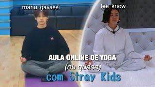{Stray Kids} CRACK #5 - Aula de Yoga online