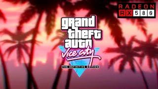 GTA Vice City - Definitive Edition  RX 580 8GB  FullHD Ultra Settings 2024