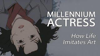 Millennium Actress - How Life Imitates Art