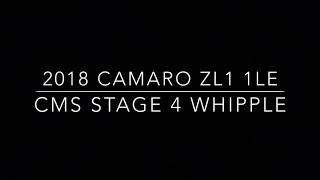 2018 Camaro ZL1 1LE CMS Stage 4 Whipple