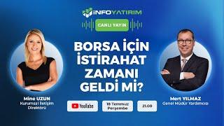 BORSA İÇİN İSTİRAHAT ZAMANI GELDİ Mİ? Mert Yılmaz Yorumluyor  İnfo Yatırım