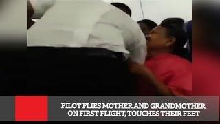 Pilot Flies Mother And Grandmother On First Flight Touches Their Feet