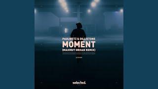 Moment Mahmut Orhan Remix