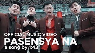 PASENSYA NA by 143 Official Music Video HD