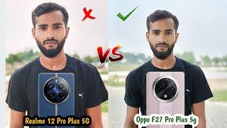 Oppo F27 Pro Plus Vs Realme 12 Pro Plus 5G Camera Comparison