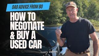 How to negotiate & buy a used car. Love Dad