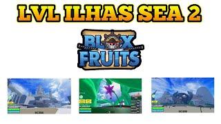 LEVEL DAS ILHAS BLOX FRUITS SEA 2