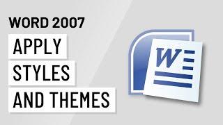 Word 2007 Applying Styles and Themes