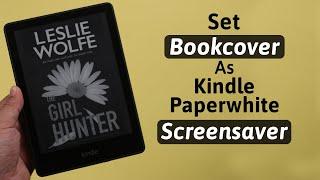 Kindle Paperwhite How To Set Book Cover As Screensaver Easily